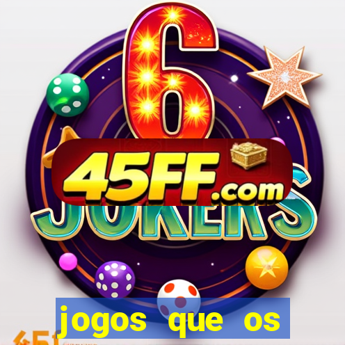 jogos que os famosos jogam para ganhar dinheiro